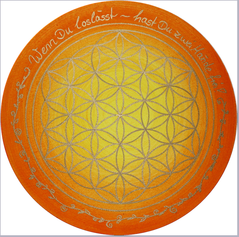 Wandbild Blume des Lebens Wenn Du loslässt - ab Größe 30 cm mit Kraftspruch - Energiebild handgemalt